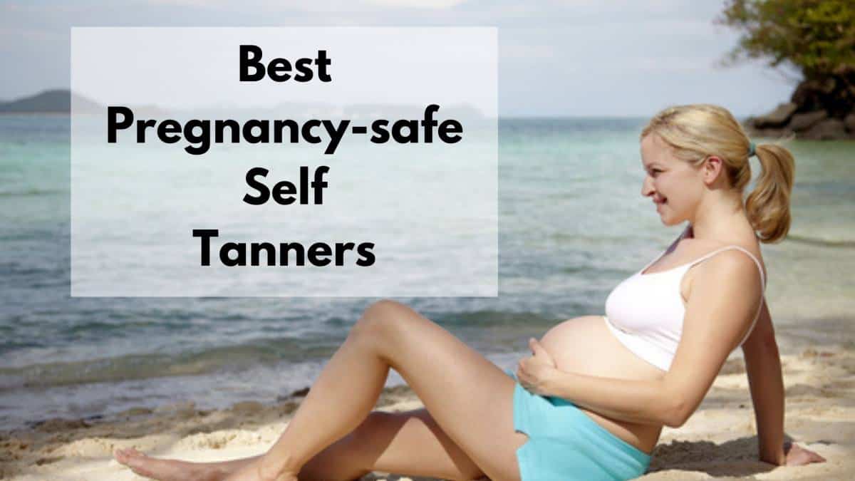 best safe self tanners for pregnancy