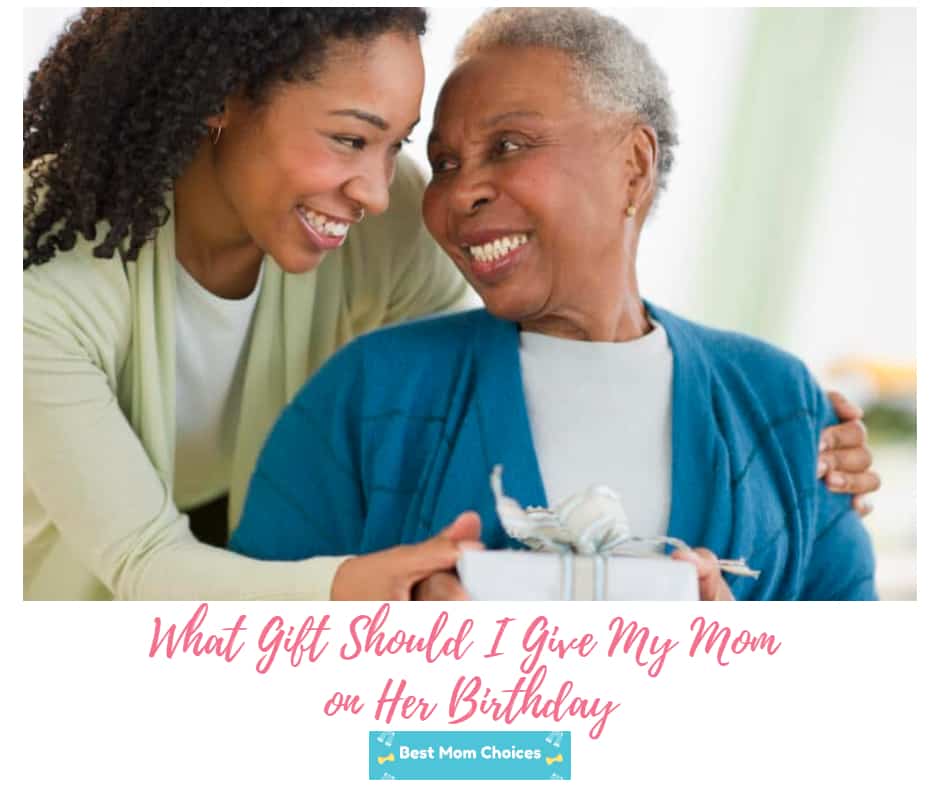 What is the Best Last Minute Gift for Mom on Her Birthday from Daughter