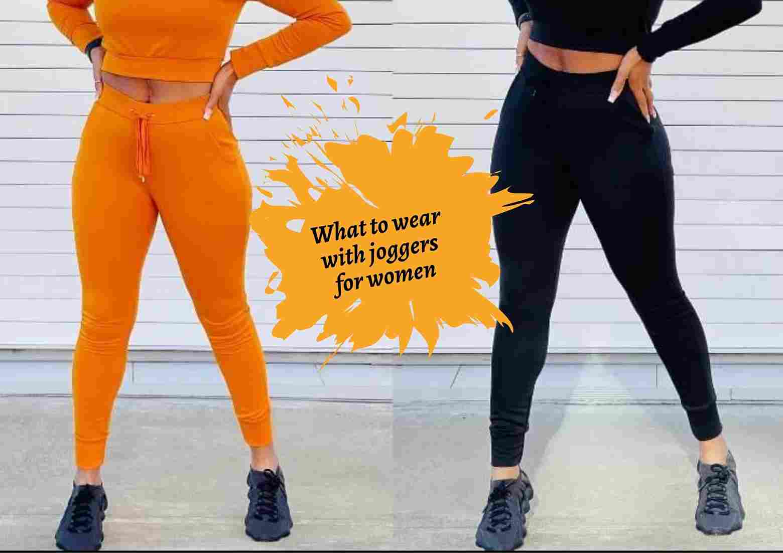 What To Wear With Joggers Women | 7 Fashionable Outfit Ideas