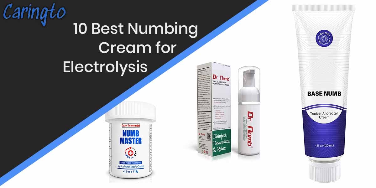 10 Best Numbing Cream for Electrolysis