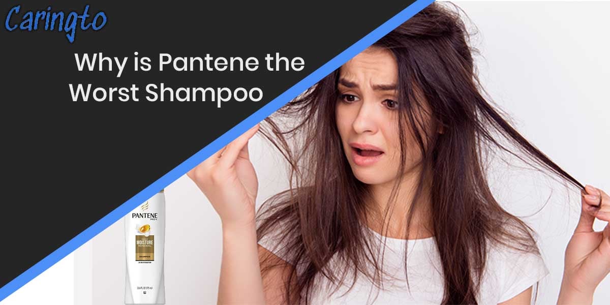 Why is Pantene the Worst Shampoo? (10 Reasons)