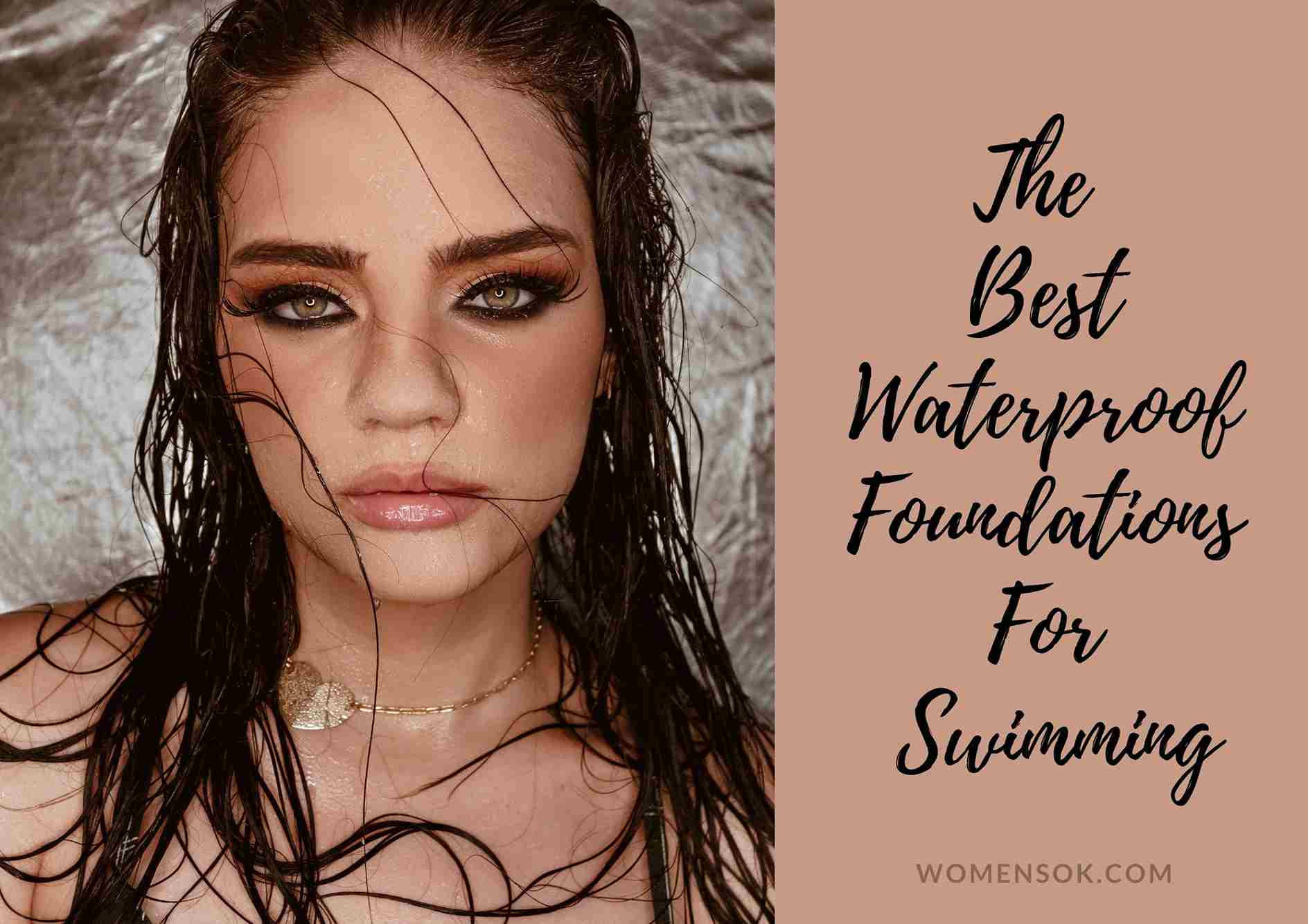 7 Amazing Long-Lasting Waterproof Foundations For Swimming In 2023