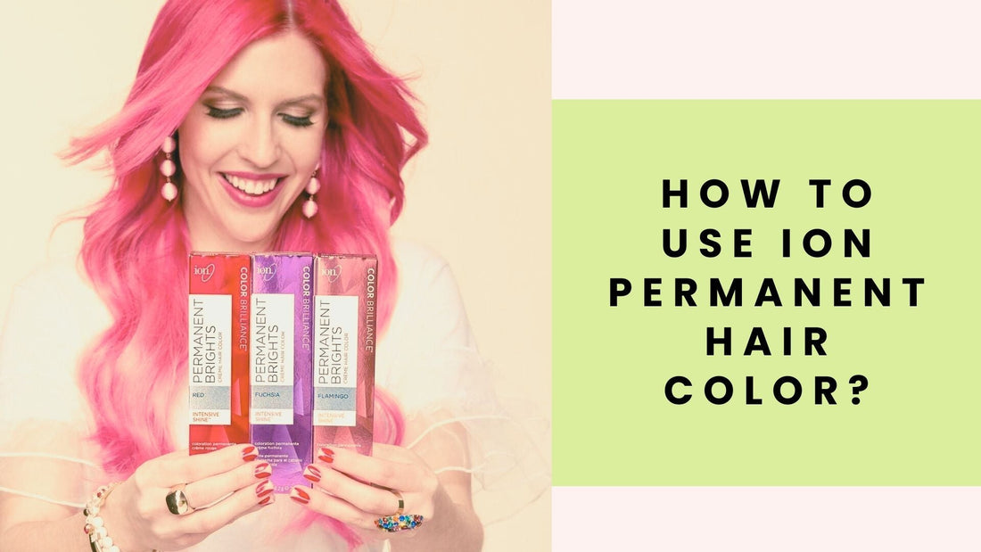 How to Use Ion Permanent Hair Color