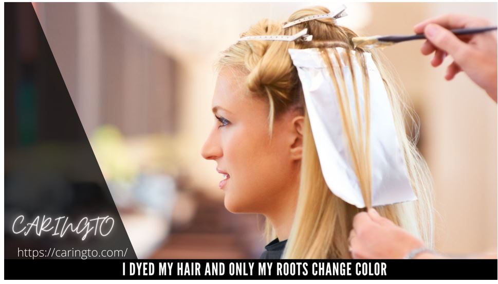 i-dyed-my-hair-and-only-my-roots-change-color
